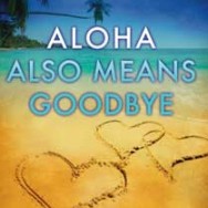aloha also means goodbye jessica rosenberg